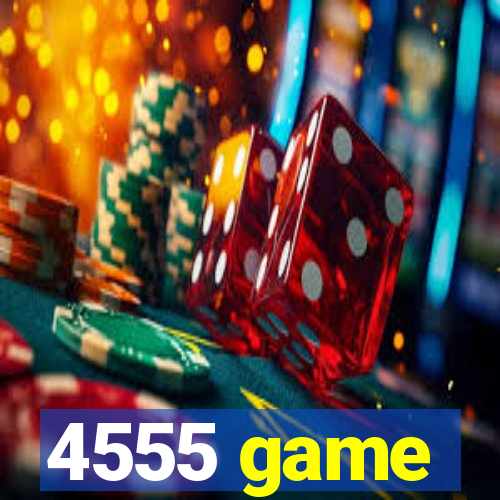 4555 game